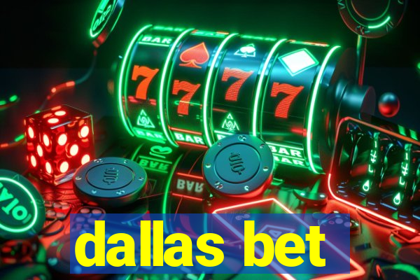 dallas bet